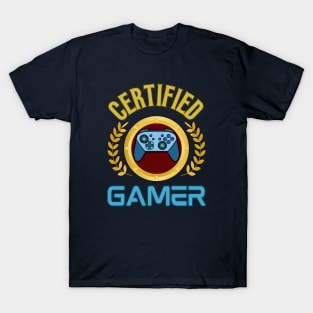 Certified Gamer - Funny Gamer T-Shirt